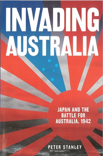Invading Australia: Japan and the battle for Australia, 1942