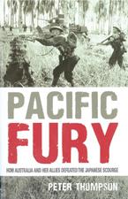Pacific fury: how Australia and her Allies defeated the Japanese scourge