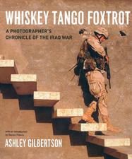 Whiskey tango foxtrot: a photographer’s chronicle of the Iraq war